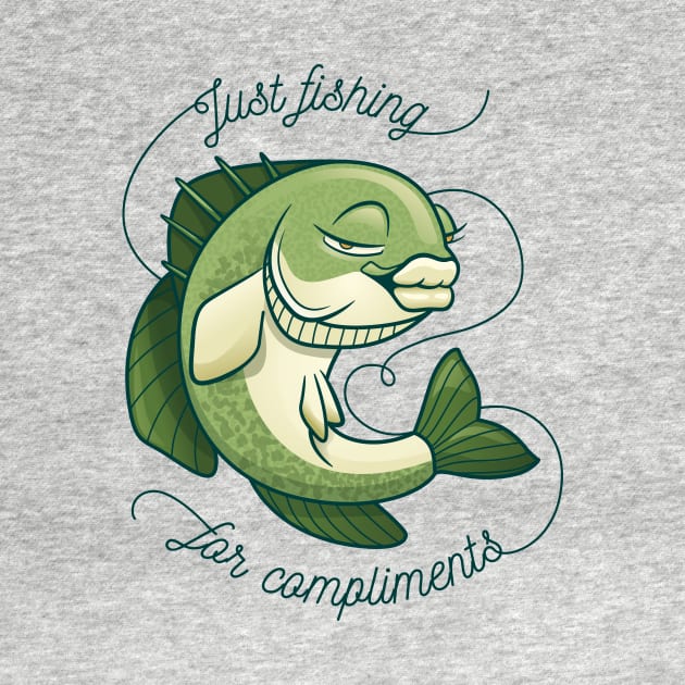 I'm fishing for compliments by Black Phoenix Designs